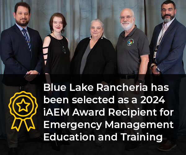 Blue Lake Rancheria has been selected as a 2024 iAEM Award Recipient for Emergency Management Education and Training!